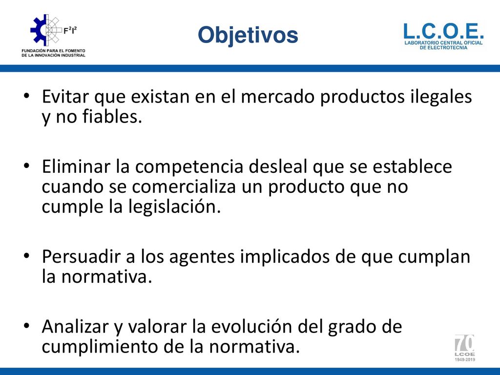 Objetivos Evitar que existan en el mercado productos ilegales y no fiables.