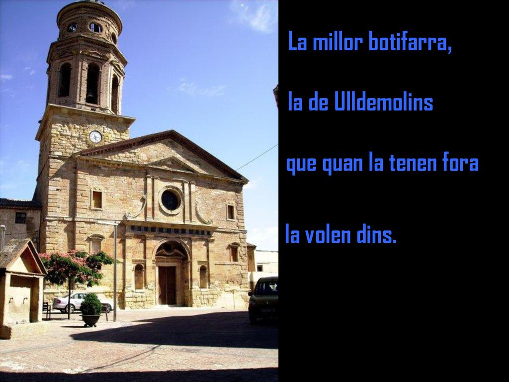 La millor botifarra, la de Ulldemolins que quan la tenen fora