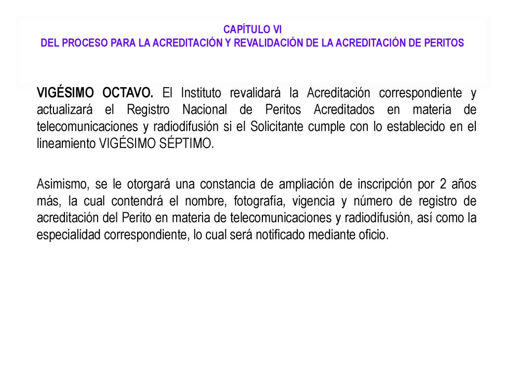CAPÍTULO VI Del Proceso para la Acreditación y revalidación de la Acreditación de Peritos