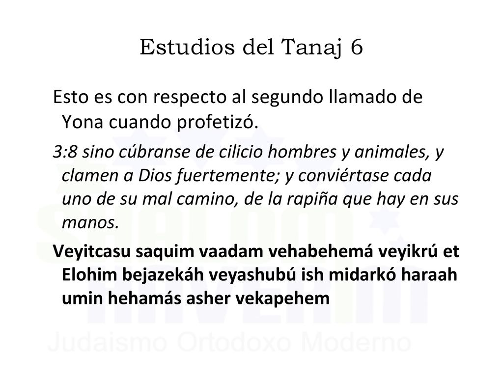 Estudios del Tanaj 6 Esto es con respecto al segundo llamado de Yona cuando profetizó.