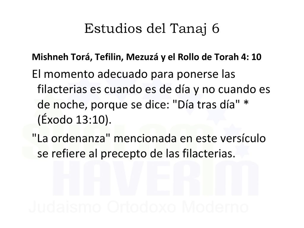 Estudios del Tanaj 6 Mishneh Torá, Tefilin, Mezuzá y el Rollo de Torah 4: 10.