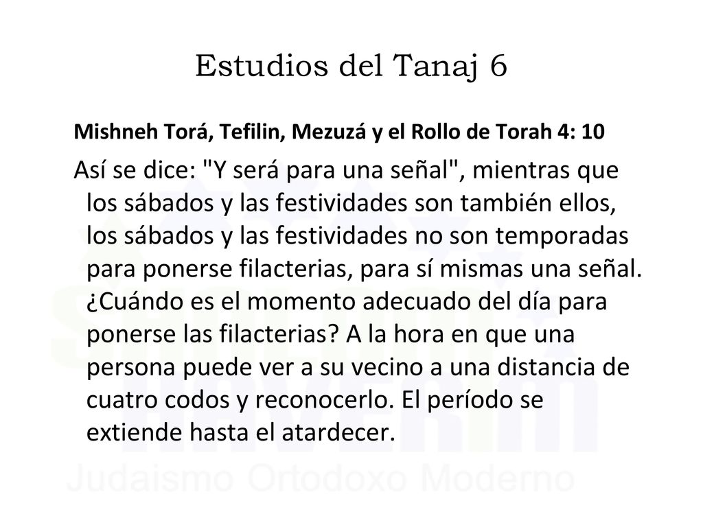 Estudios del Tanaj 6 Mishneh Torá, Tefilin, Mezuzá y el Rollo de Torah 4: 10.