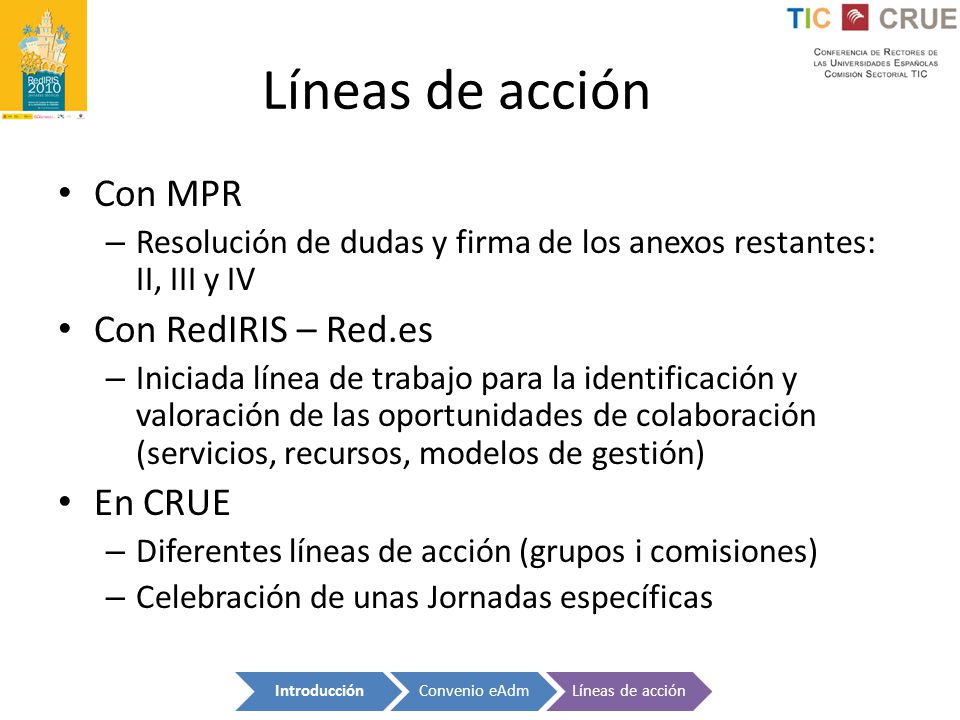 Líneas de acción Con MPR Con RedIRIS – Red.es En CRUE
