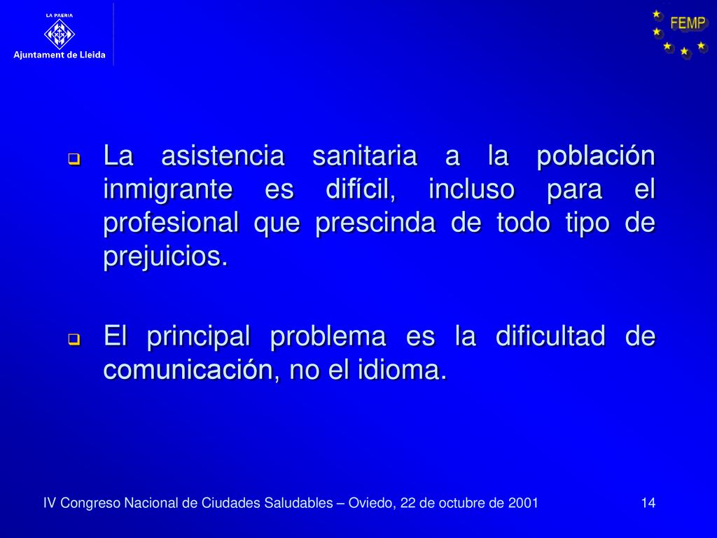 El principal problema es la dificultad de comunicación, no el idioma.