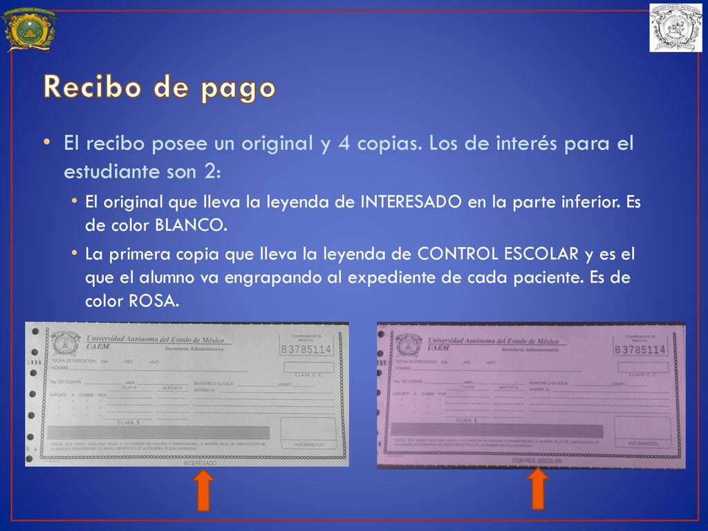 Recibo de pago El recibo posee un original y 4 copias. Los de interés para el estudiante son 2:
