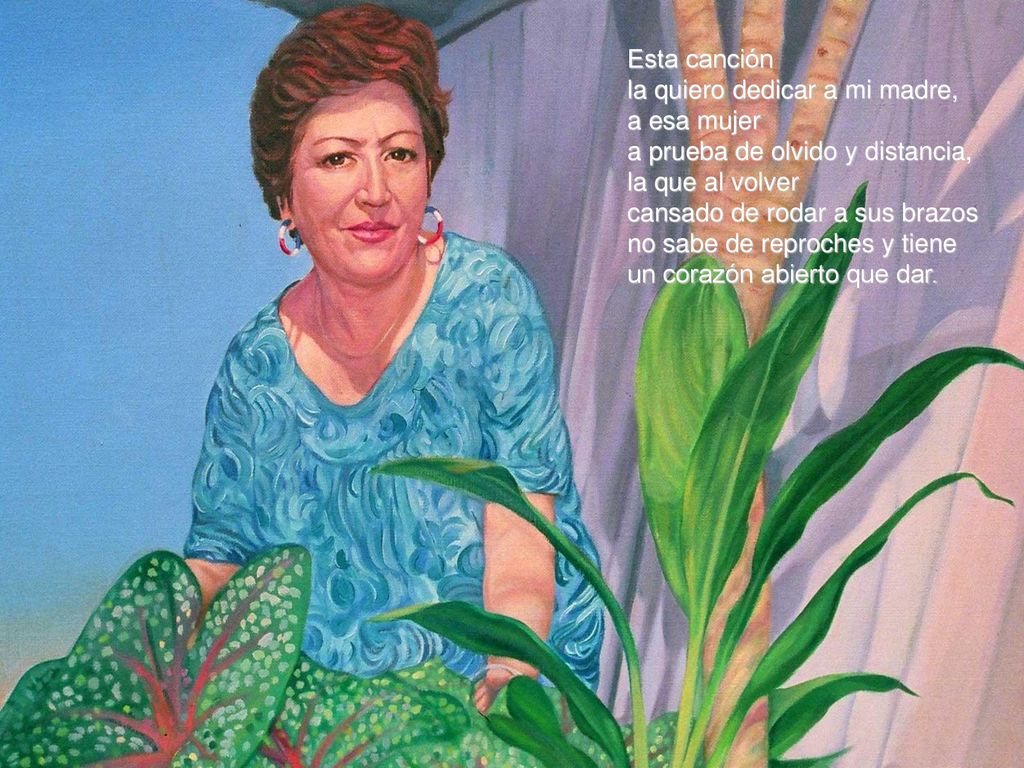 Esta canción la quiero dedicar a mi madre, a esa mujer. a prueba de olvido y distancia, la que al volver.