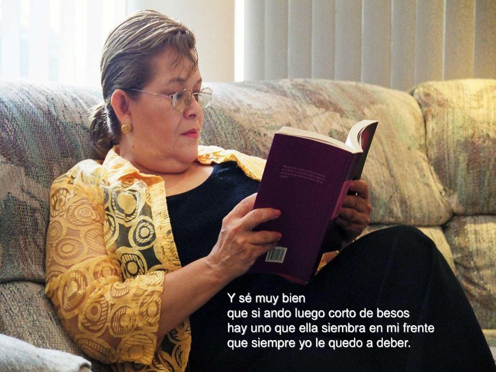 Y sé muy bien que si ando luego corto de besos. hay uno que ella siembra en mi frente.