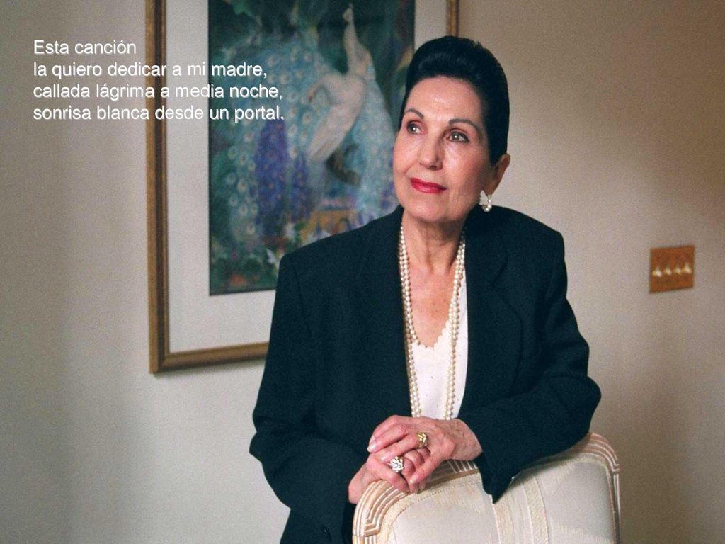Esta canción la quiero dedicar a mi madre, callada lágrima a media noche, sonrisa blanca desde un portal.