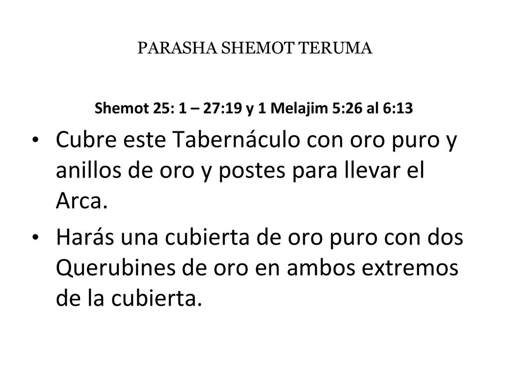 Shemot 25: 1 – 27:19 y 1 Melajim 5:26 al 6:13