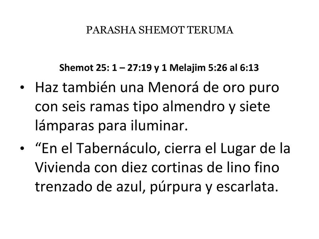 Shemot 25: 1 – 27:19 y 1 Melajim 5:26 al 6:13