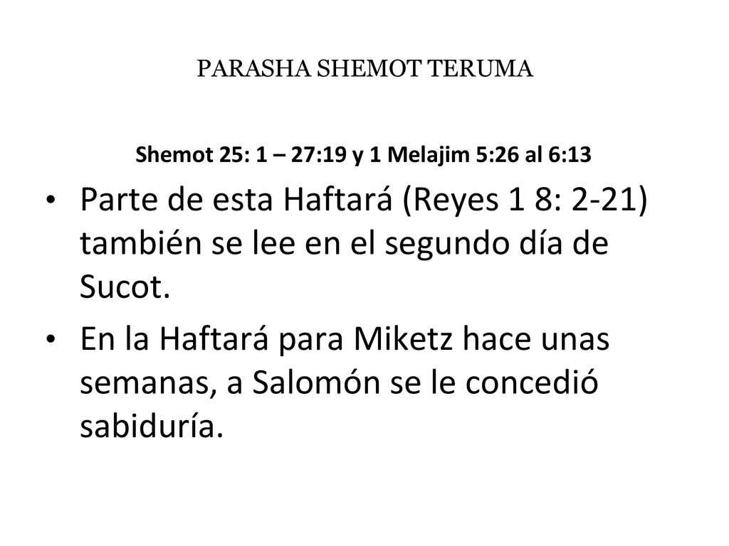 Shemot 25: 1 – 27:19 y 1 Melajim 5:26 al 6:13