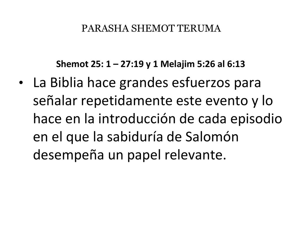Shemot 25: 1 – 27:19 y 1 Melajim 5:26 al 6:13
