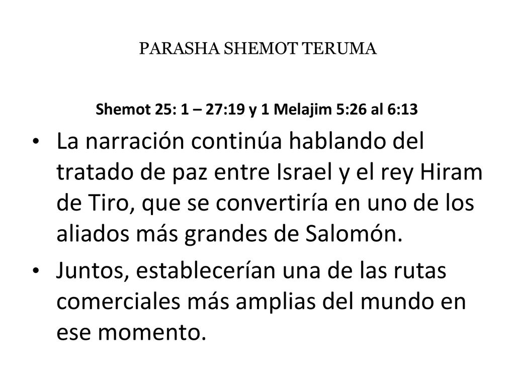 Shemot 25: 1 – 27:19 y 1 Melajim 5:26 al 6:13