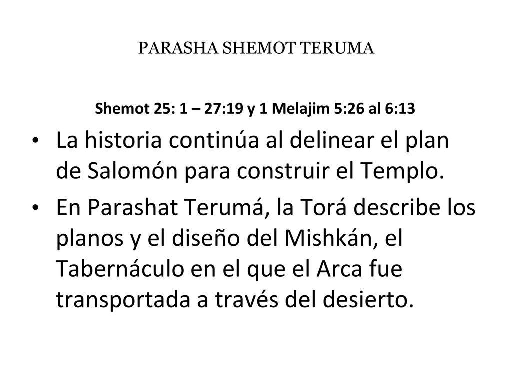 Shemot 25: 1 – 27:19 y 1 Melajim 5:26 al 6:13