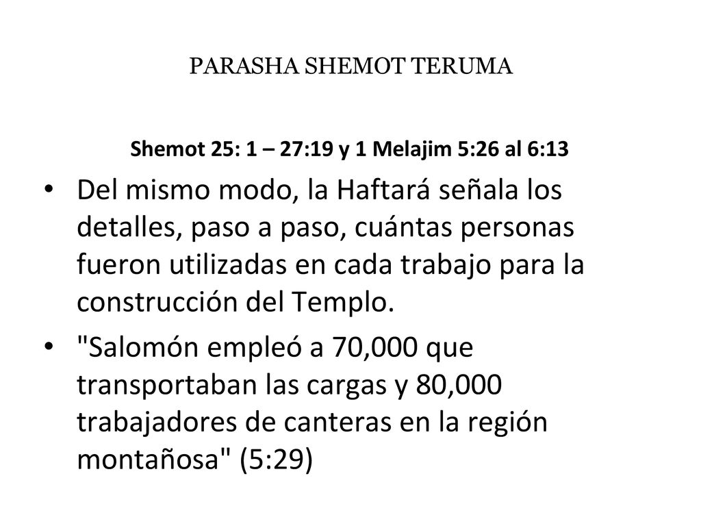 Shemot 25: 1 – 27:19 y 1 Melajim 5:26 al 6:13