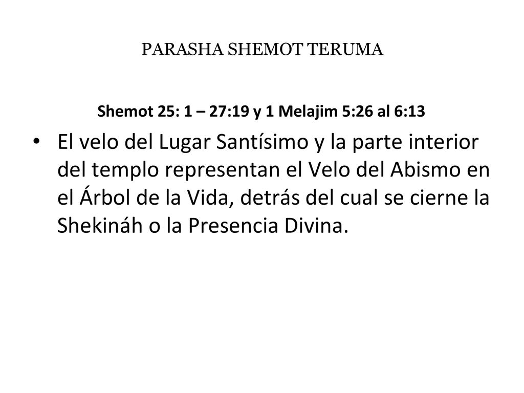 Shemot 25: 1 – 27:19 y 1 Melajim 5:26 al 6:13