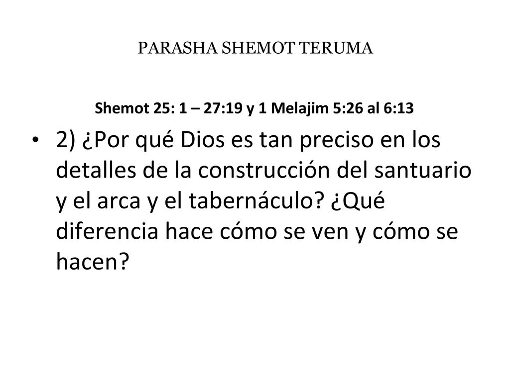 Shemot 25: 1 – 27:19 y 1 Melajim 5:26 al 6:13