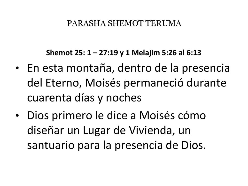 Shemot 25: 1 – 27:19 y 1 Melajim 5:26 al 6:13