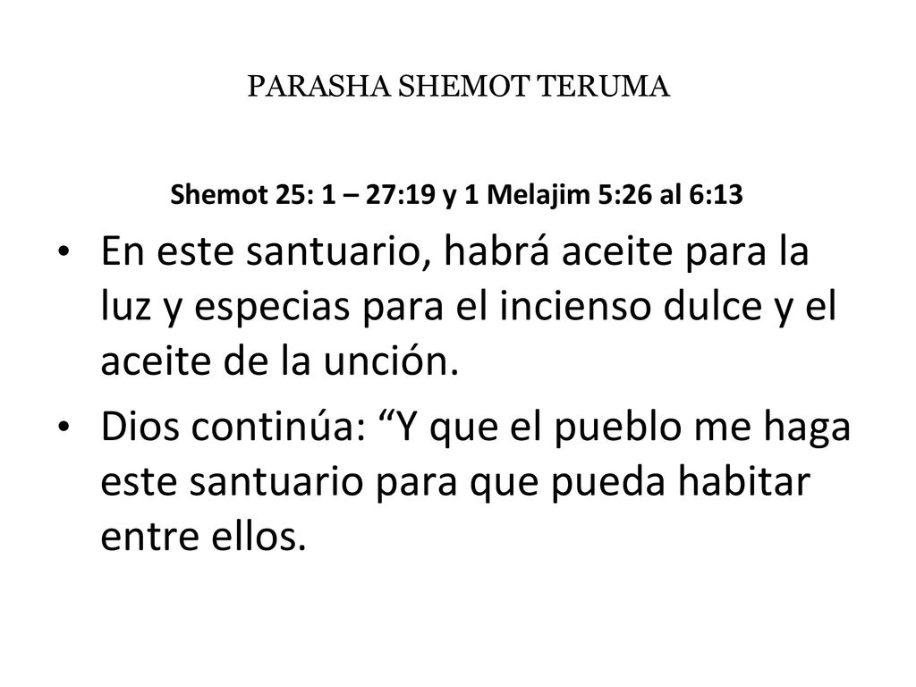 Shemot 25: 1 – 27:19 y 1 Melajim 5:26 al 6:13
