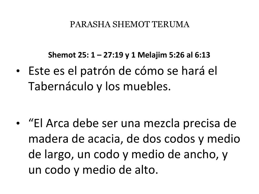 Shemot 25: 1 – 27:19 y 1 Melajim 5:26 al 6:13