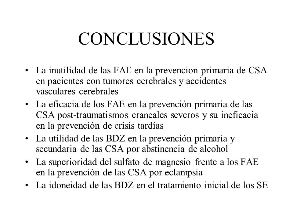 CONCLUSIONES La inutilidad de las FAE en la prevencion primaria de CSA en pacientes con tumores cerebrales y accidentes vasculares cerebrales.