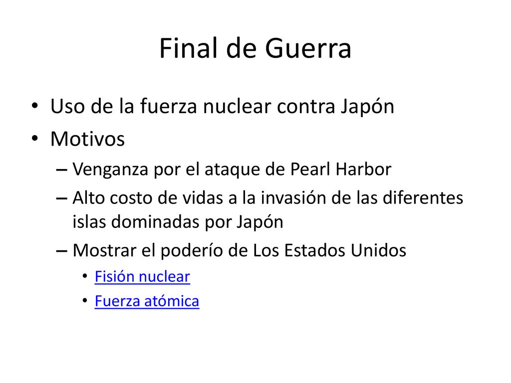 Final de Guerra Uso de la fuerza nuclear contra Japón Motivos