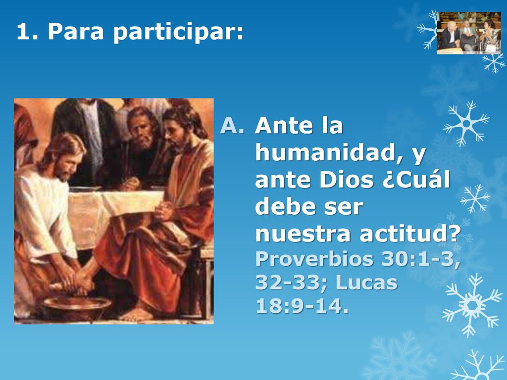 1. Para participar: Ante la humanidad, y ante Dios ¿Cuál debe ser nuestra actitud.