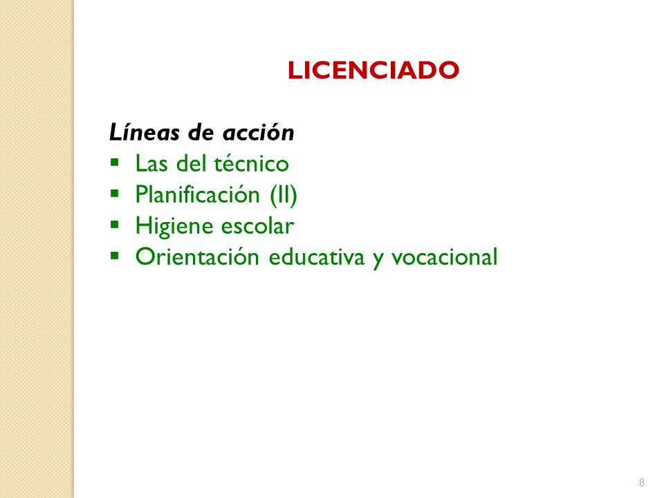 LICENCIADO Líneas de acción. Las del técnico. Planificación (II) Higiene escolar.