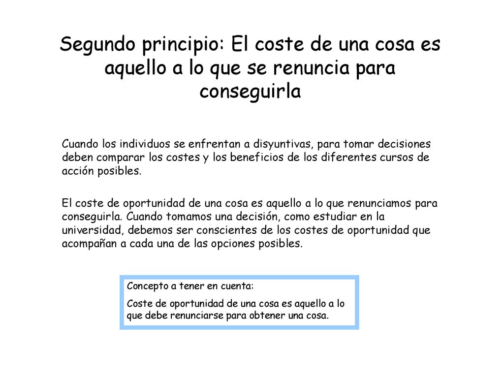 Segundo principio: El coste de una cosa es aquello a lo que se renuncia para conseguirla