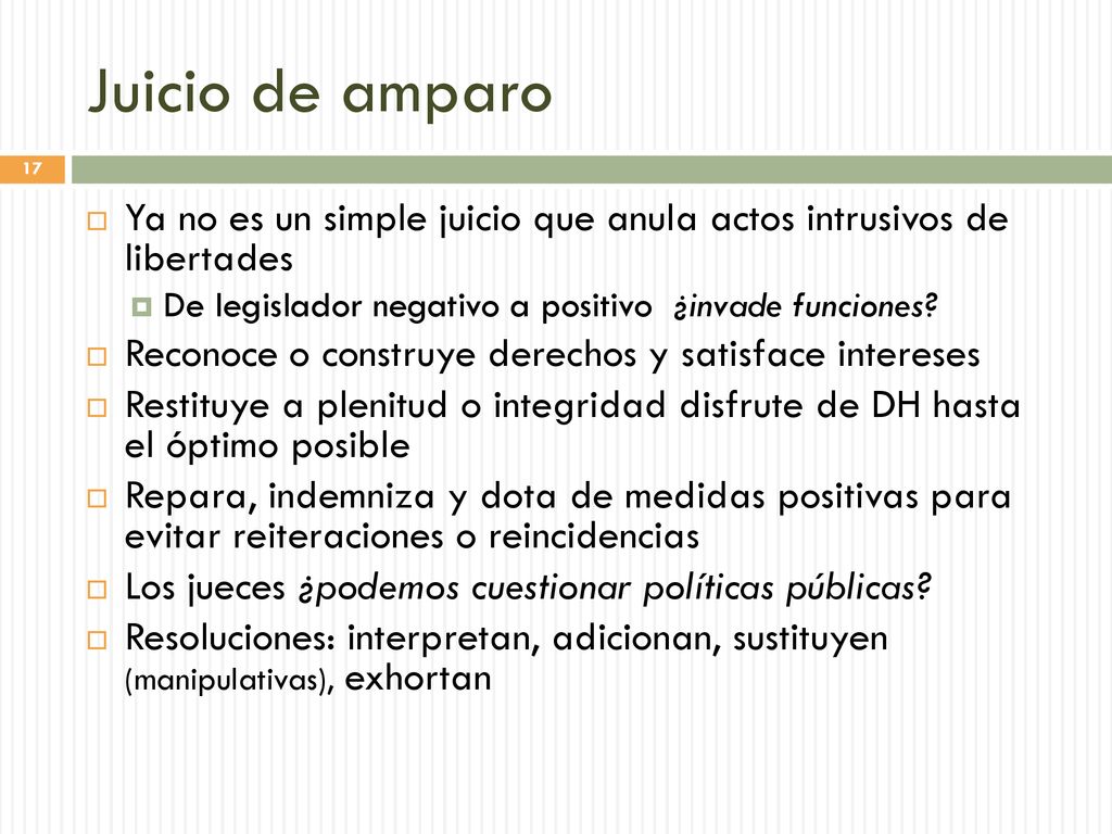 Juicio de amparo Ya no es un simple juicio que anula actos intrusivos de libertades. De legislador negativo a positivo ¿invade funciones