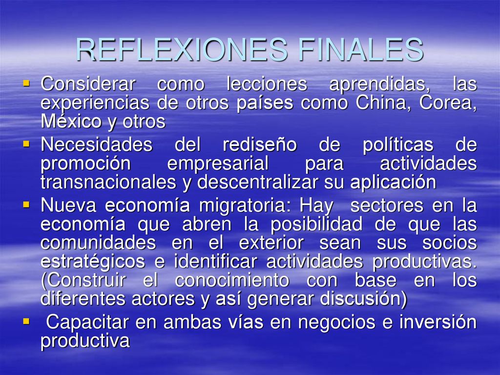 REFLEXIONES FINALES Considerar como lecciones aprendidas, las experiencias de otros países como China, Corea, México y otros.