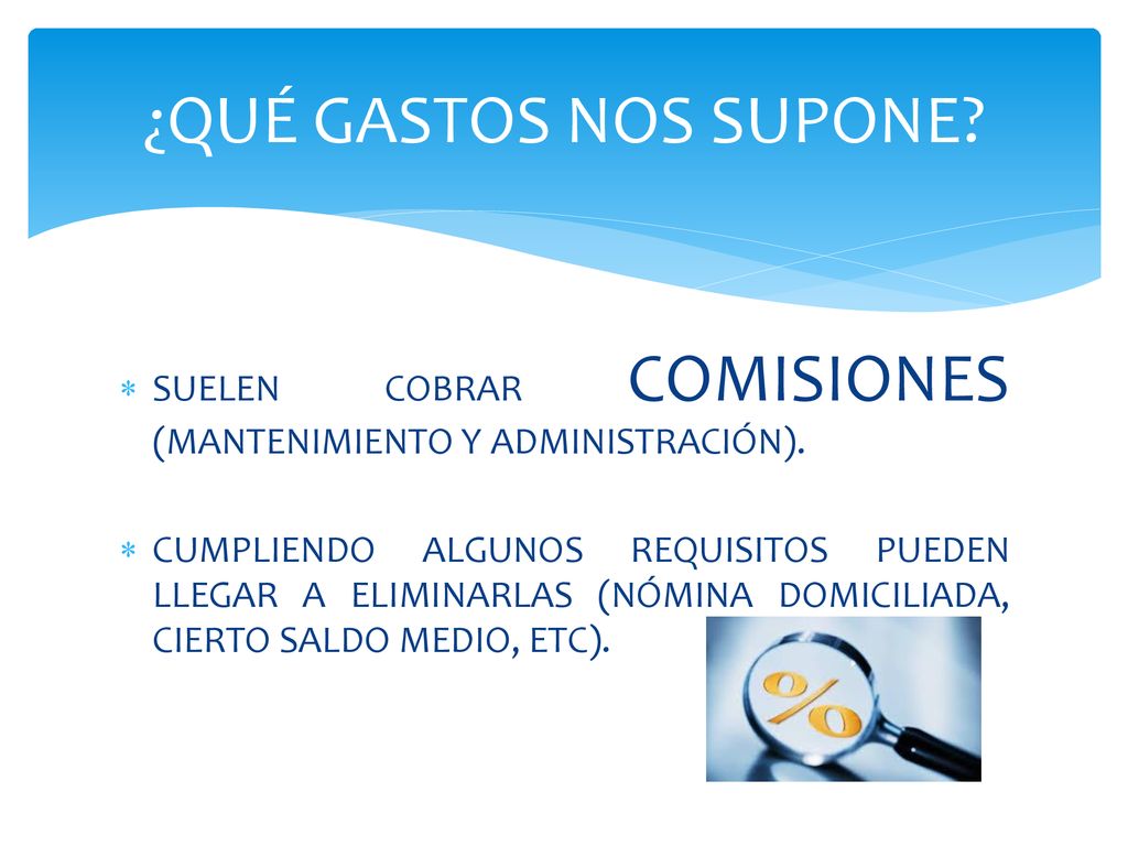 ¿QUÉ GASTOS NOS SUPONE SUELEN COBRAR COMISIONES (MANTENIMIENTO Y ADMINISTRACIÓN).