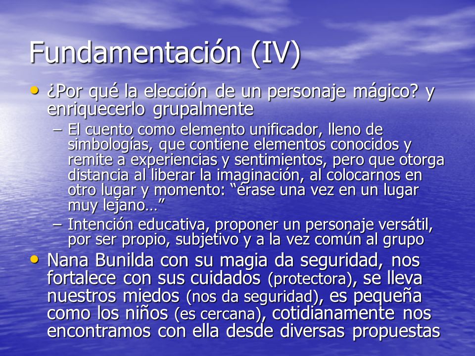 Fundamentación (IV) ¿Por qué la elección de un personaje mágico y enriquecerlo grupalmente.