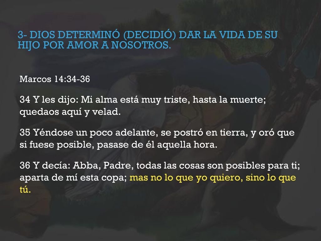 3- Dios determinó (decidió) dar la vida de su hijo por amor a nosotros.