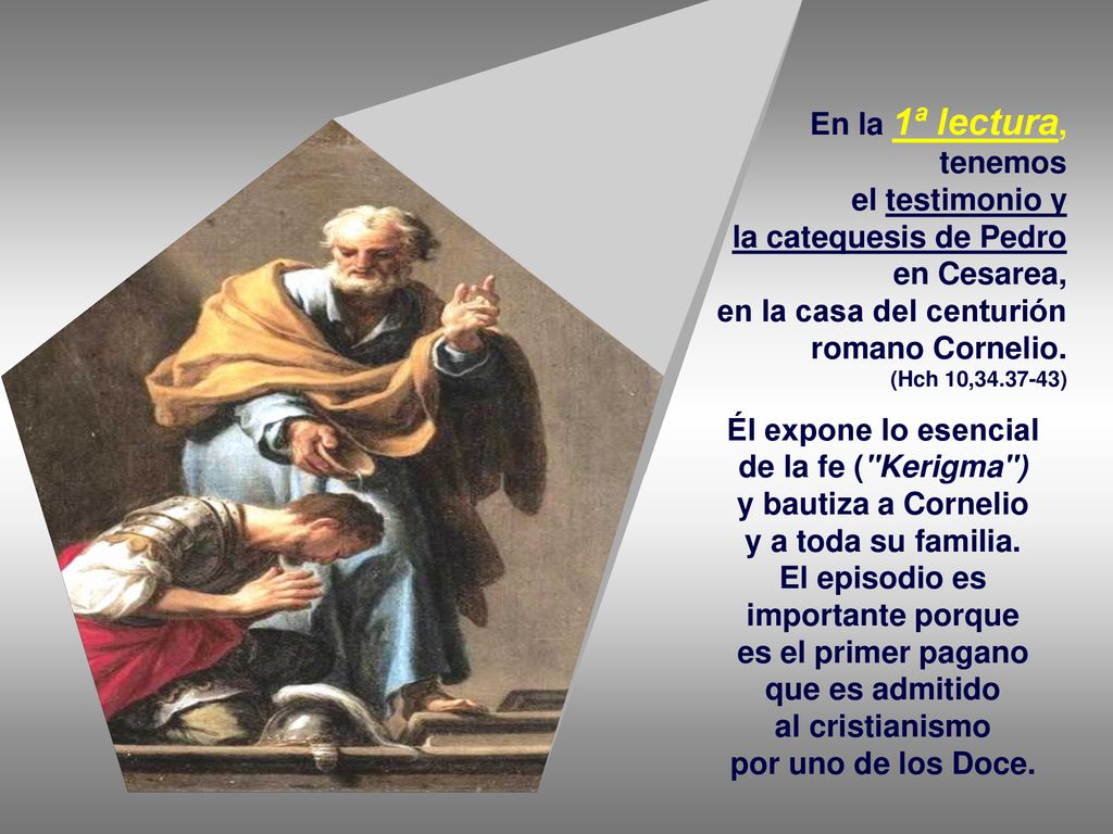 de la fe ( Kerigma ) y bautiza a Cornelio