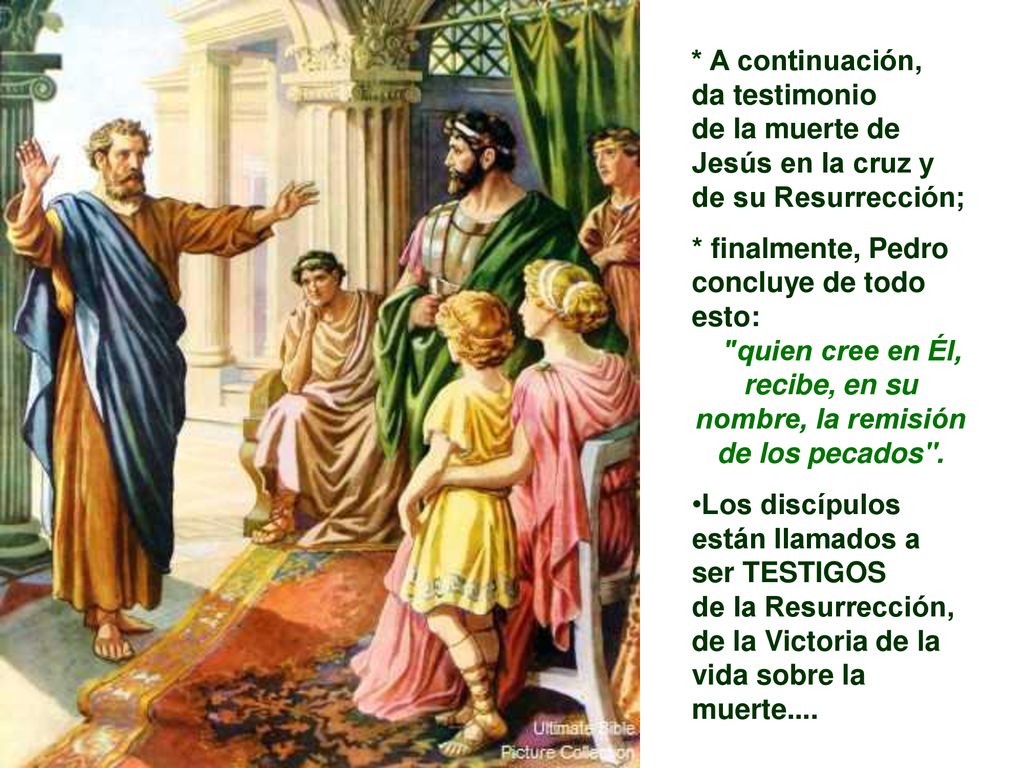 quien cree en Él, recibe, en su nombre, la remisión de los pecados .