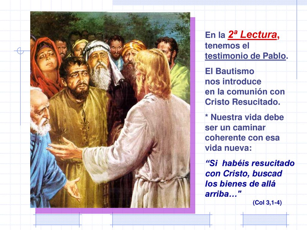 El Bautismo nos introduce en la comunión con Cristo Resucitado.