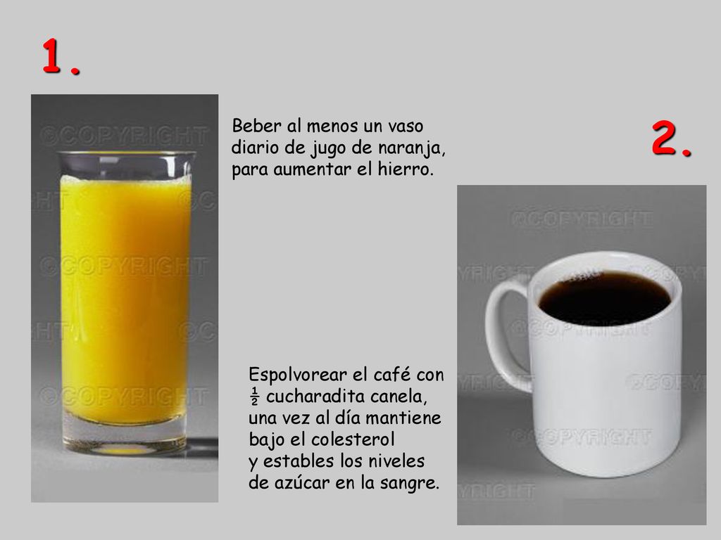 1. Beber al menos un vaso diario de jugo de naranja, para aumentar el hierro. 2. Espolvorear el café con.