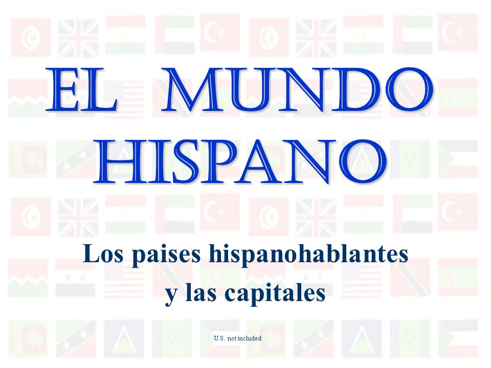 Los paises hispanohablantes y las capitales
