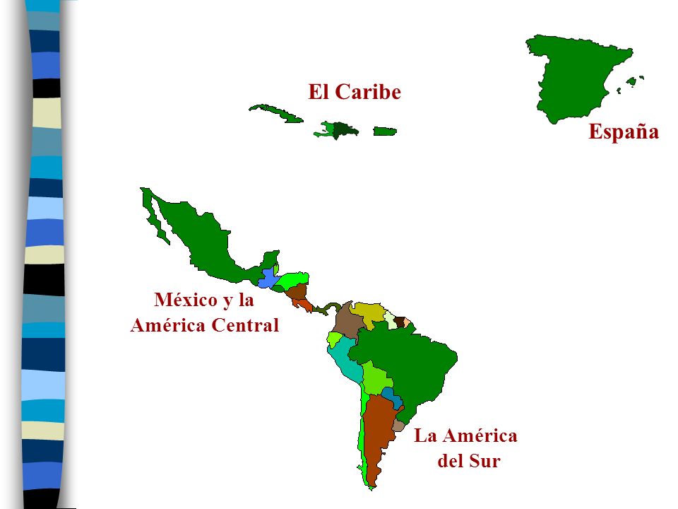 España El Caribe México y la América Central La América del Sur