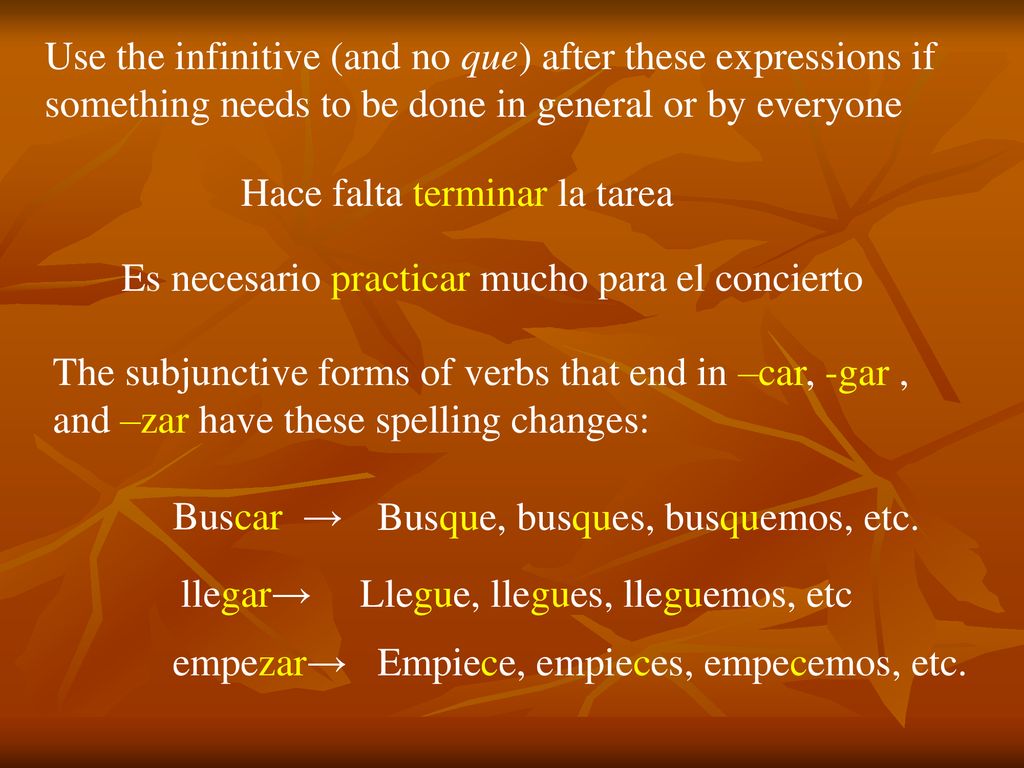 Use the infinitive (and no que) after these expressions if something needs to be done in general or by everyone