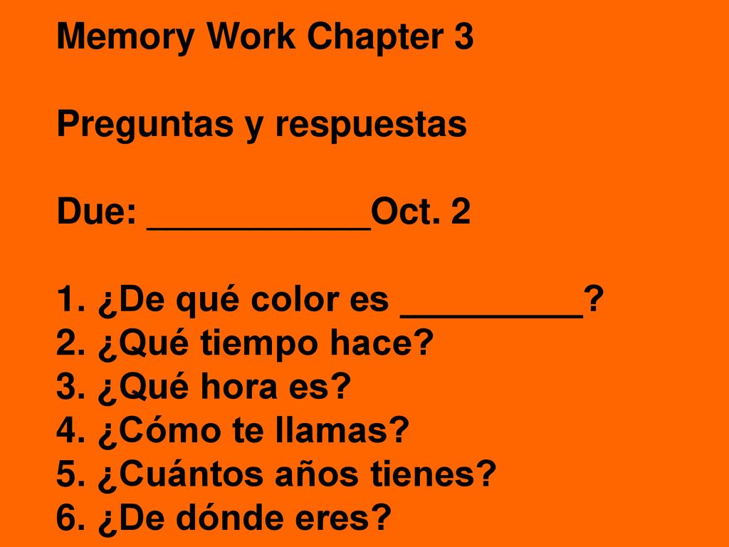 Memory Work Chapter 3 Preguntas y respuestas. Due: ___________Oct ¿De qué color es _________