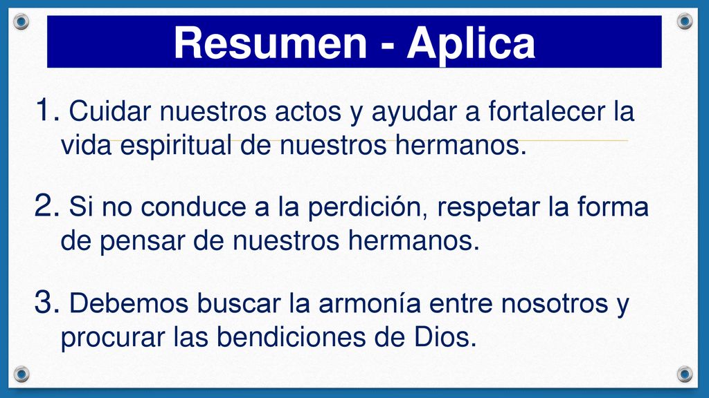 Resumen - Aplica Cuidar nuestros actos y ayudar a fortalecer la vida espiritual de nuestros hermanos.