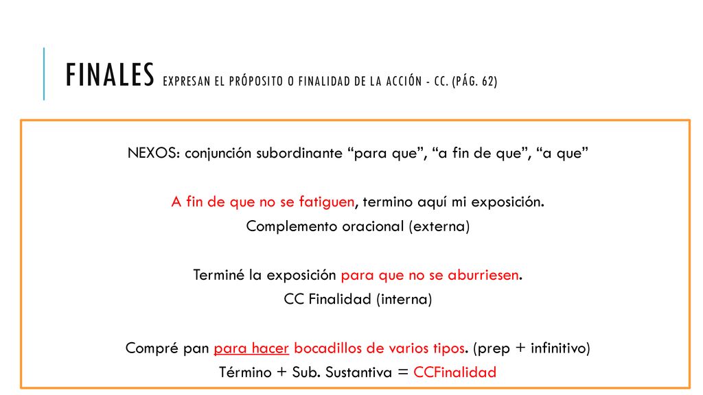 finales expresan el próposito o finalidad de la acción - CC. (pág. 62)