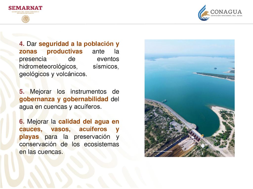 4. Dar seguridad a la población y zonas productivas ante la presencia de eventos hidrometeorológicos, sísmicos, geológicos y volcánicos.