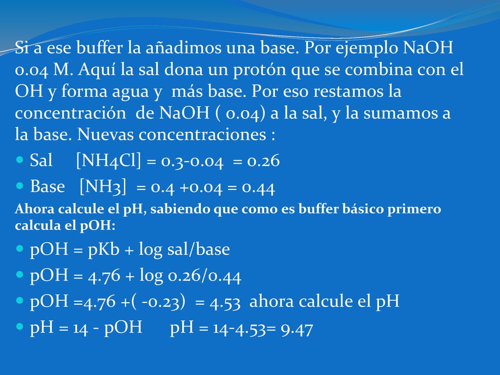pOH =4.76 +( -0.23) = 4.53 ahora calcule el pH