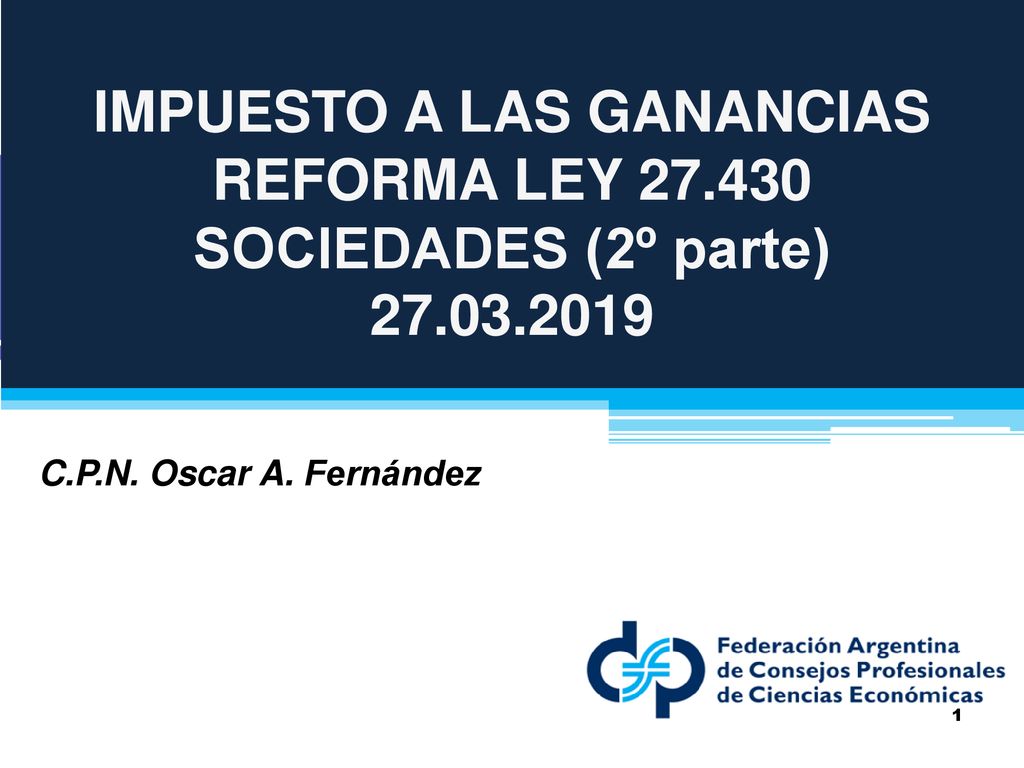 IMPUESTO A LAS GANANCIAS REFORMA LEY SOCIEDADES (2º parte) 27