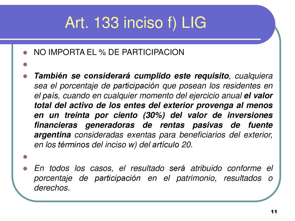 Art. 133 inciso f) LIG NO IMPORTA EL % DE PARTICIPACION