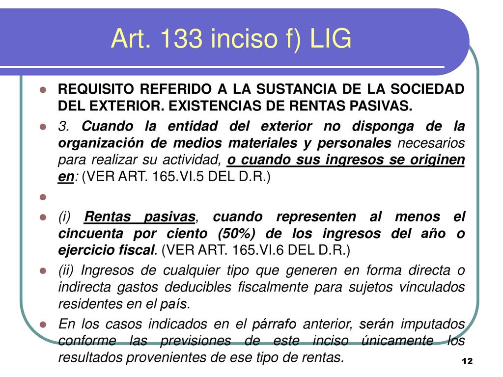 Art. 133 inciso f) LIG REQUISITO REFERIDO A LA SUSTANCIA DE LA SOCIEDAD DEL EXTERIOR. EXISTENCIAS DE RENTAS PASIVAS.