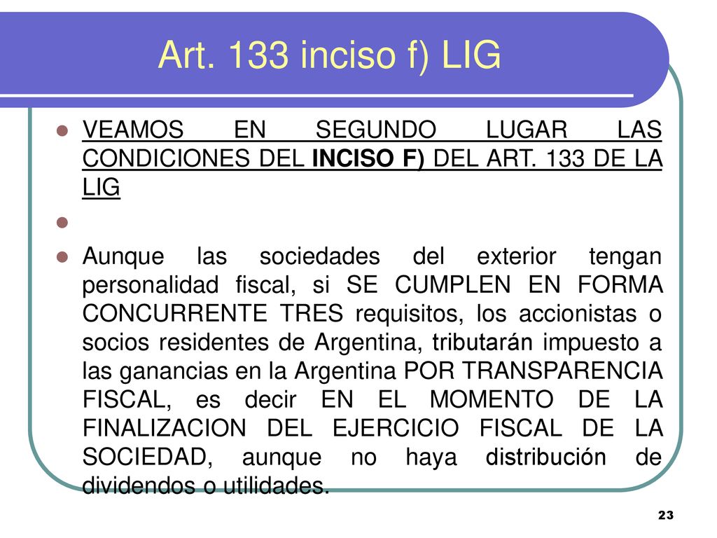 Art. 133 inciso f) LIG VEAMOS EN SEGUNDO LUGAR LAS CONDICIONES DEL INCISO F) DEL ART. 133 DE LA LIG.